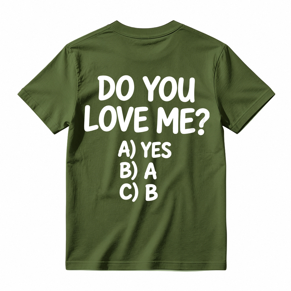Do You Love Me Multiple Choice Graphic T-Shirt