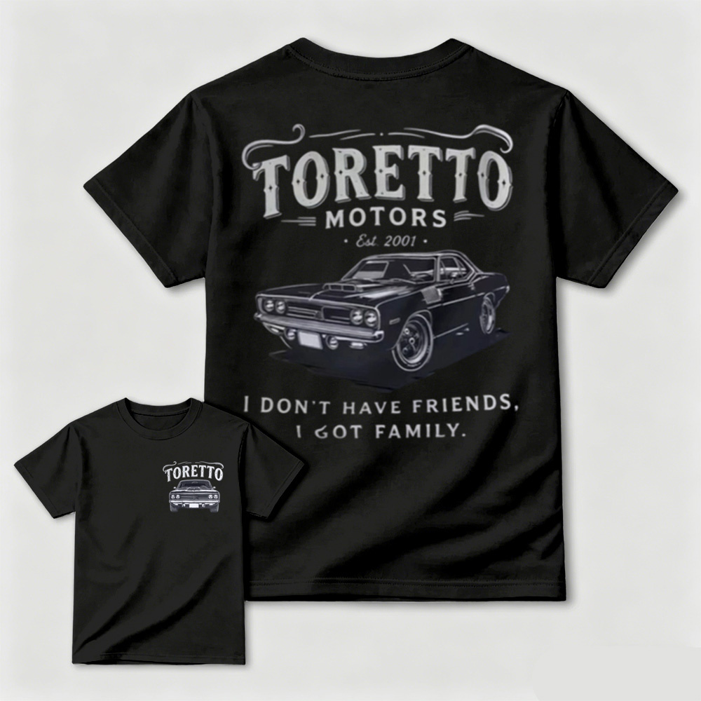 Toretto Motors Est2001 "Don't Have Friends" Fast Car Family T-shirt