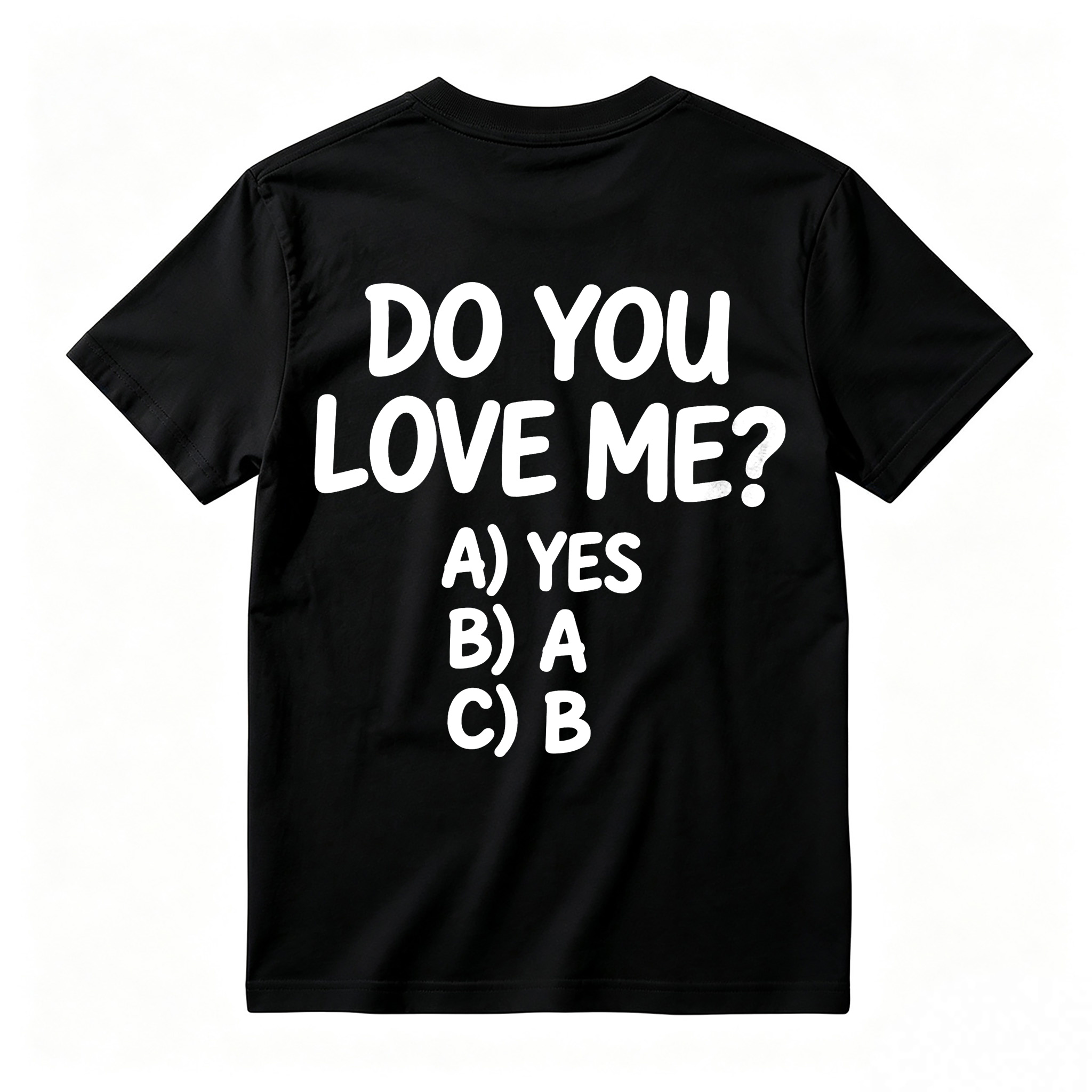 Do You Love Me Multiple Choice Graphic T-Shirt