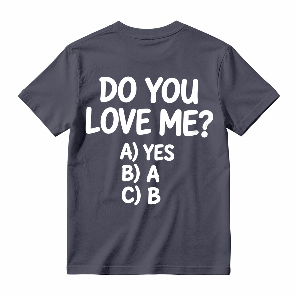 Do You Love Me Multiple Choice Graphic T-Shirt
