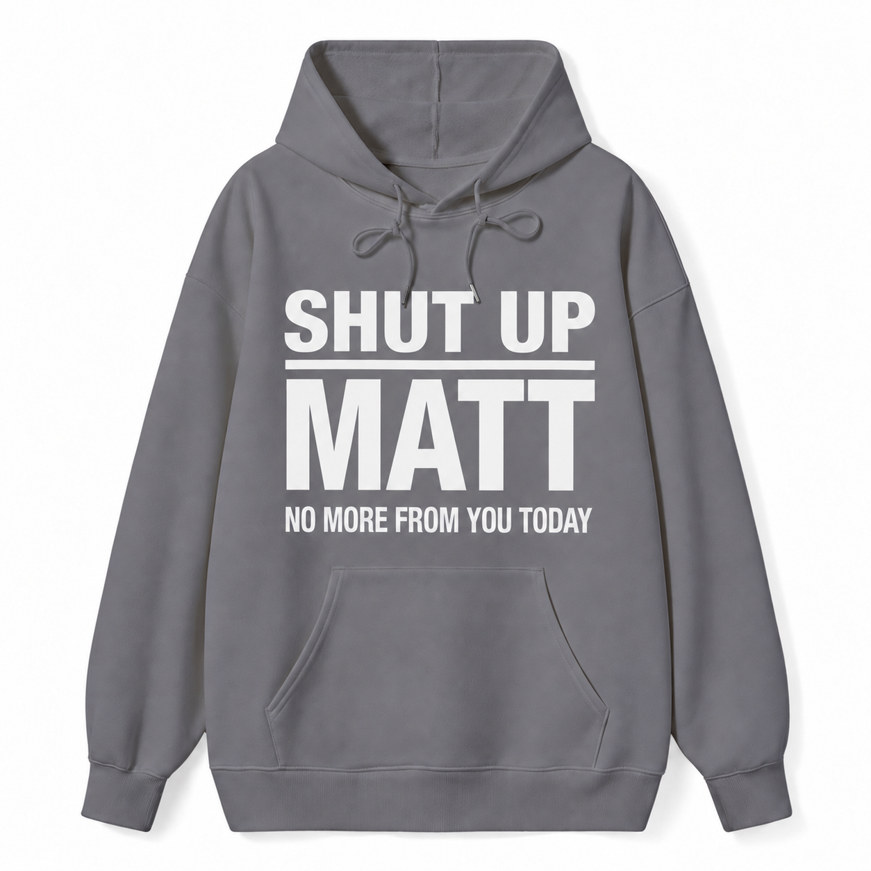 Shut Up Matt Sarcastic Meme Graphic hoodie