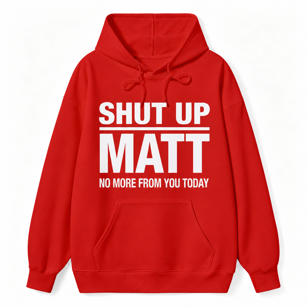 Shut Up Matt Sarcastic Meme Graphic hoodie