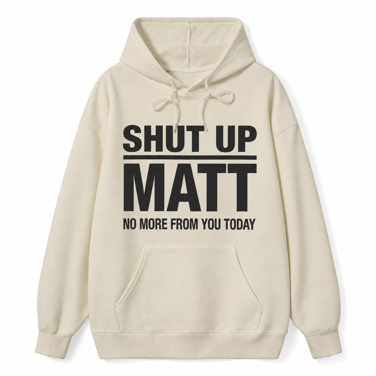 Shut Up Matt Sarcastic Meme Graphic hoodie