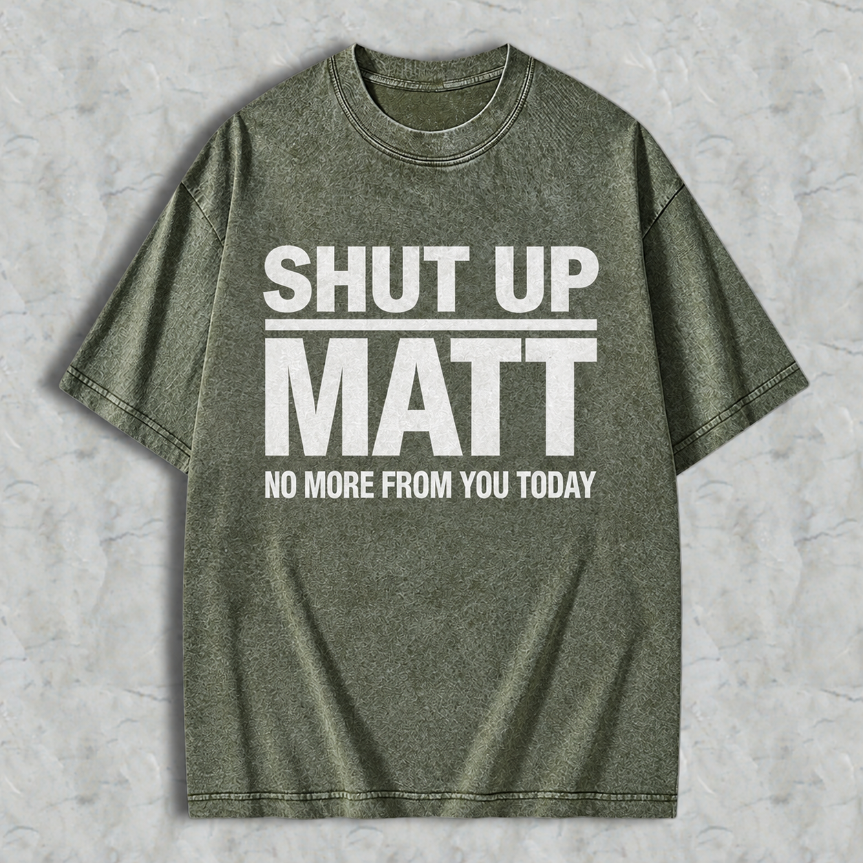 Shut Up Matt Sarcastic Meme Graphic Washed T-shirt