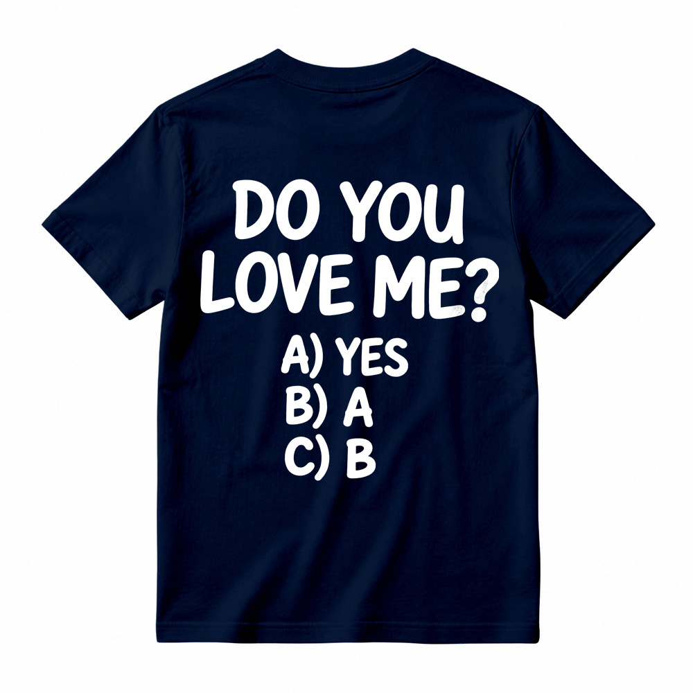 Do You Love Me Multiple Choice Graphic T-Shirt