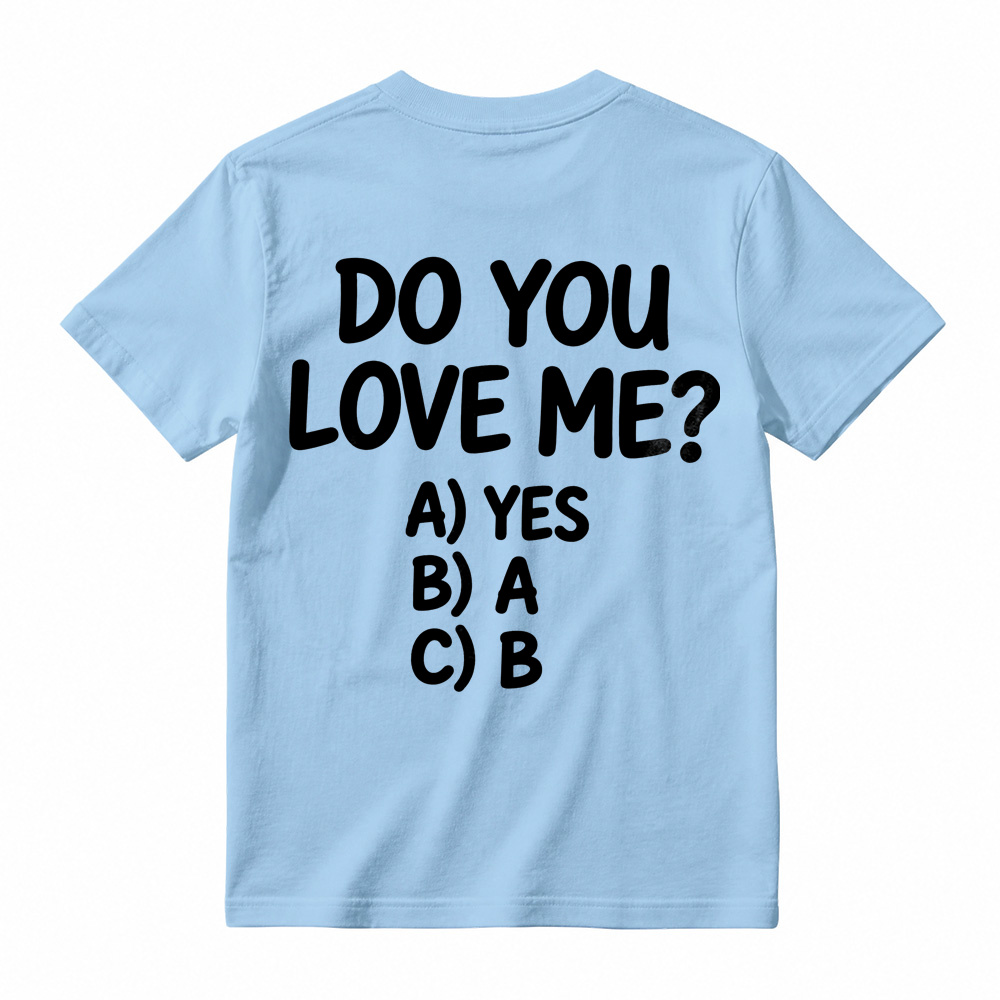 Do You Love Me Multiple Choice Graphic T-Shirt