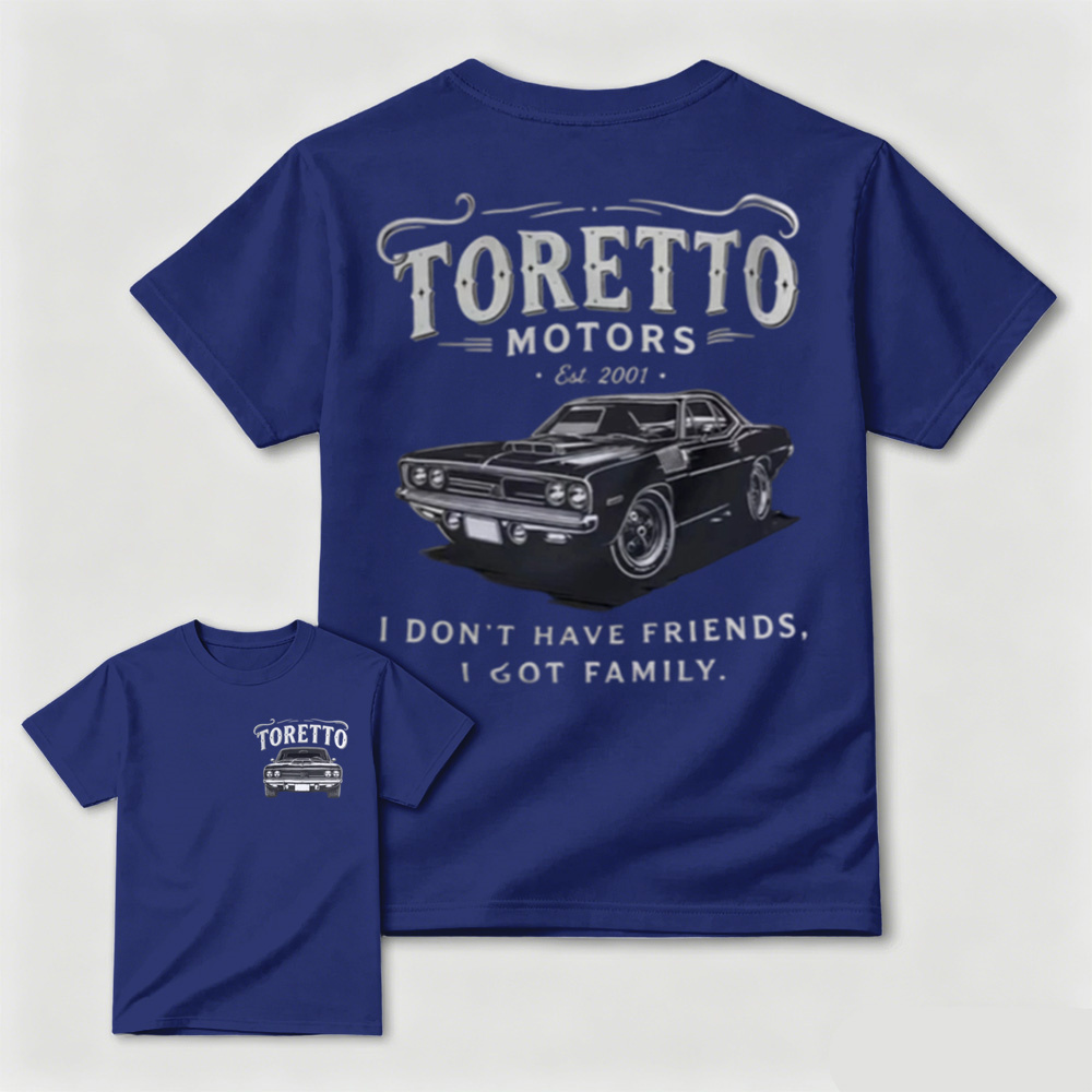 Toretto Motors Est2001 "Don't Have Friends" Fast Car Family T-shirt