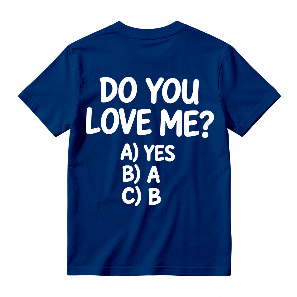Do You Love Me Multiple Choice Graphic T-Shirt