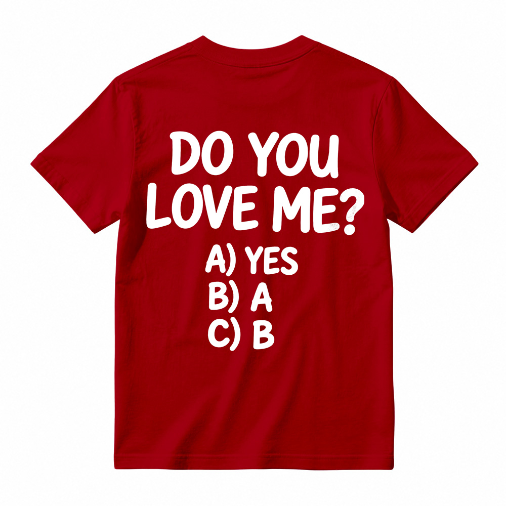 Do You Love Me Multiple Choice Graphic T-Shirt