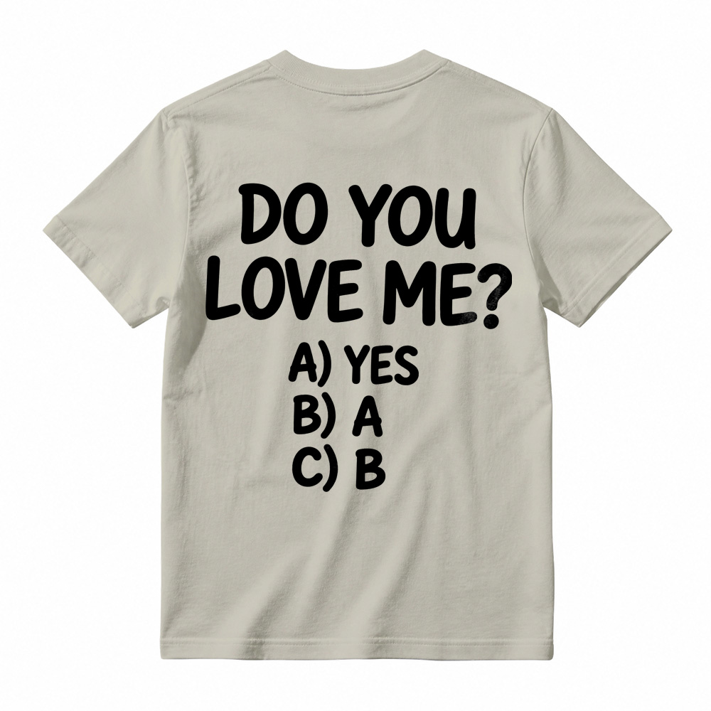 Do You Love Me Multiple Choice Graphic T-Shirt