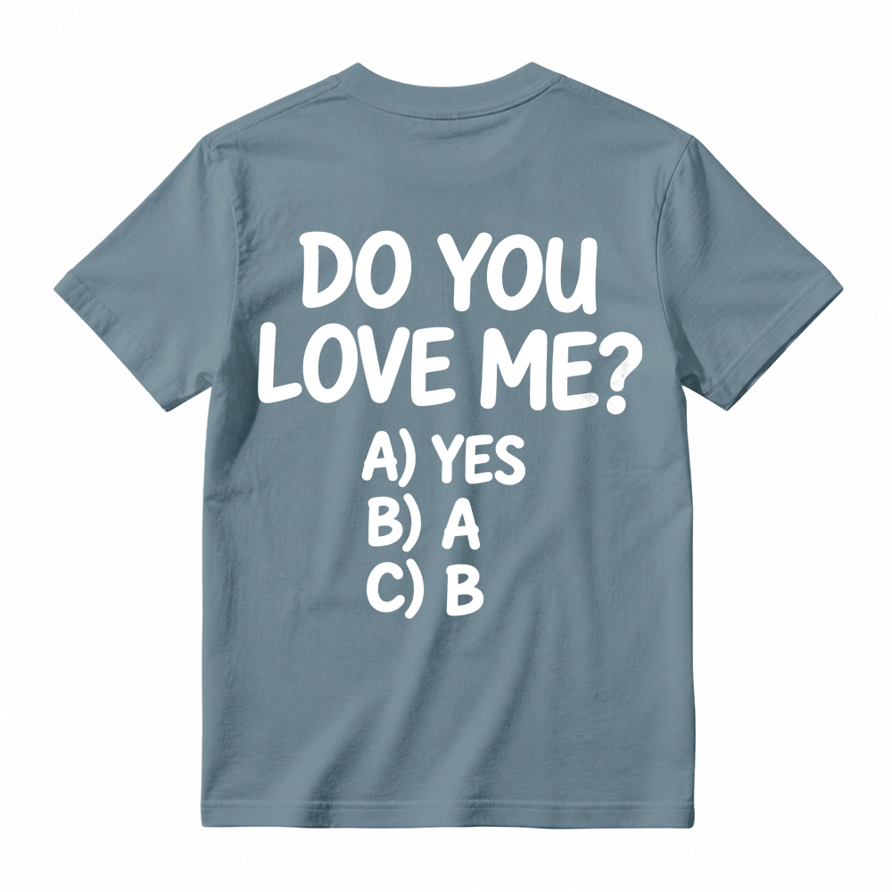Do You Love Me Multiple Choice Graphic T-Shirt
