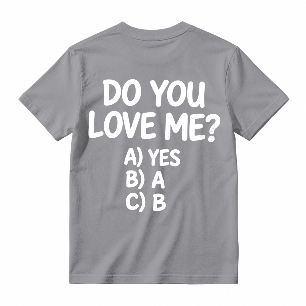Do You Love Me Multiple Choice Graphic T-Shirt