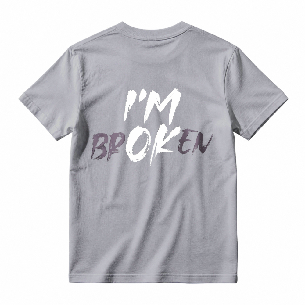 I'm Broken T-shirt