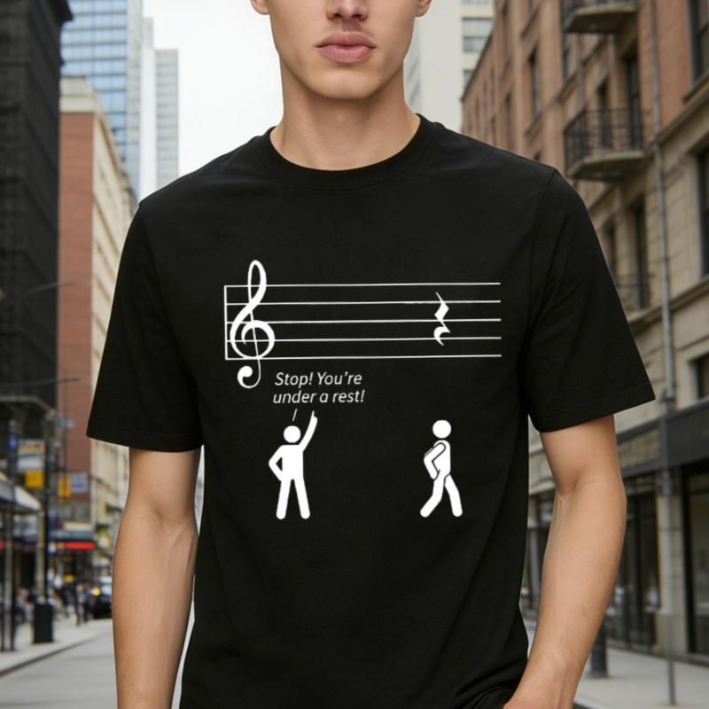 Musical Note Rest Stop You Are Under A Rest Funny Musician Graphic T-shirt