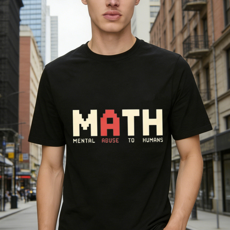 Math Mental Abuse To Humans Funny Math Lover Graphic T-shirt