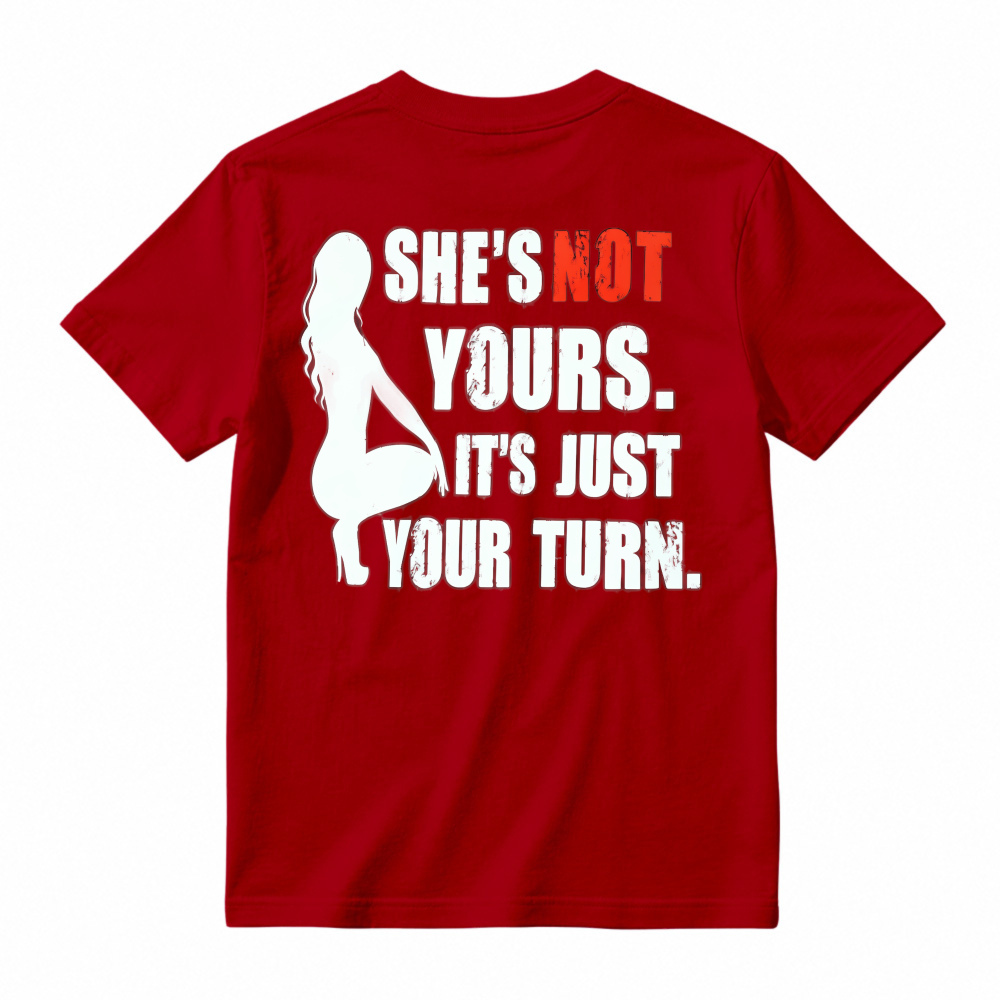 She Is Not Yours Its Just Your Turn Silhouette Graphic T-shirt