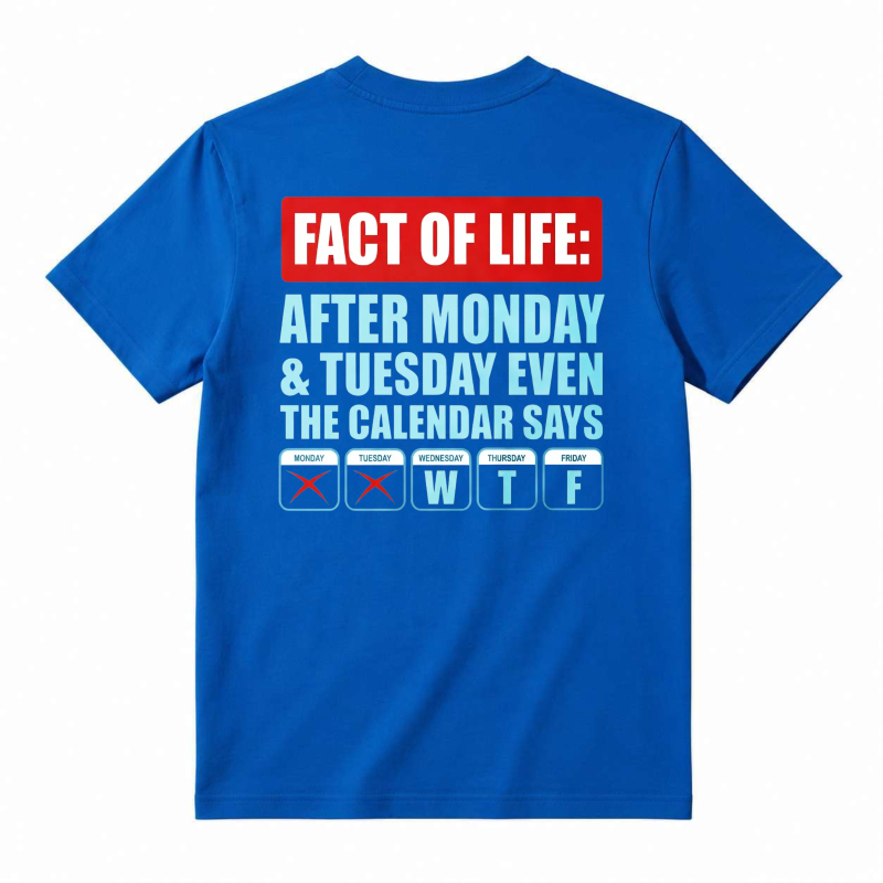 After Monday Tuesday WTF Funny Corporate Humor Graphic T-Shirt