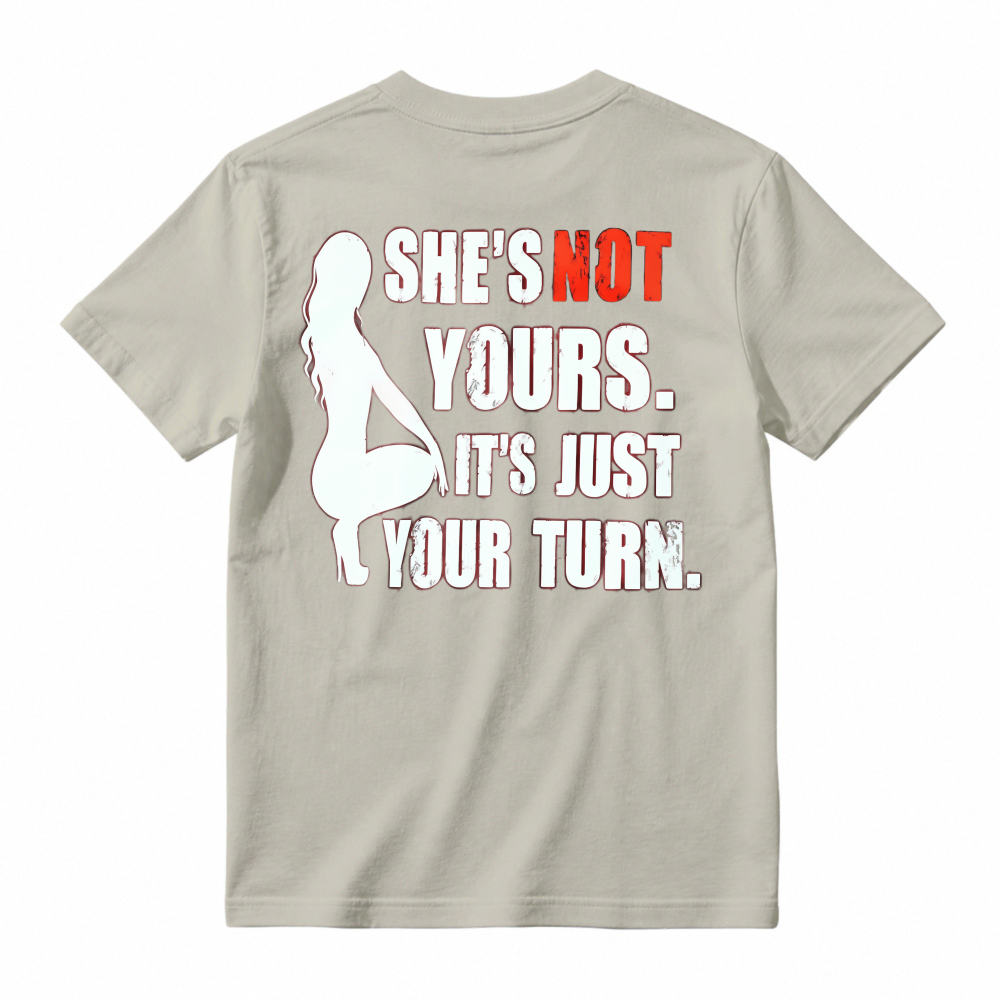 She Is Not Yours Its Just Your Turn Silhouette Graphic T-shirt