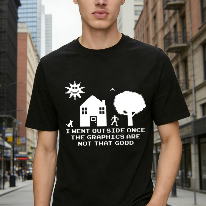 Pixel Art Retro Video Game Style I Went Outside Once The Graphics Are Not That Good Funny Gamer Humor T-shirt