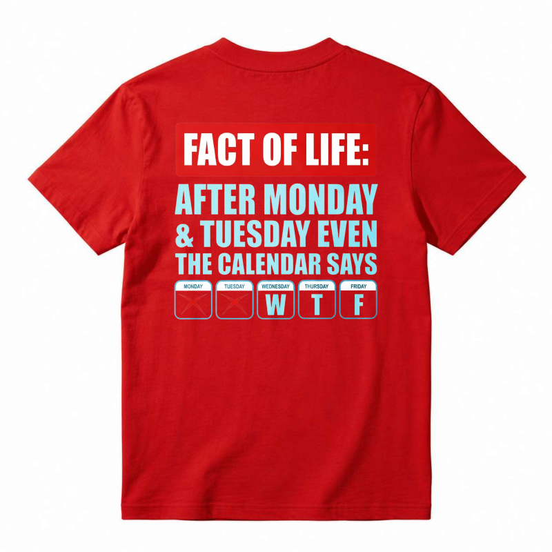 After Monday Tuesday WTF Funny Corporate Humor Graphic T-Shirt