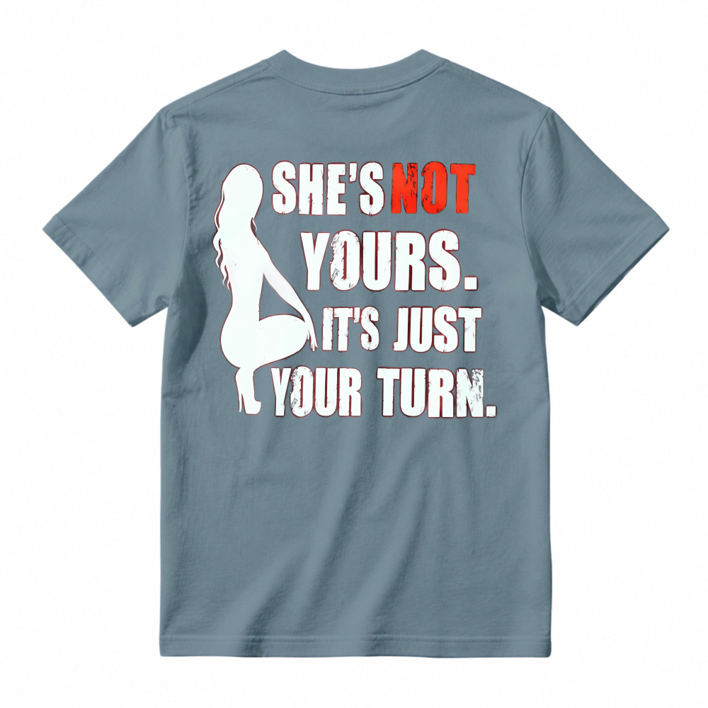 She Is Not Yours Its Just Your Turn Silhouette Graphic T-shirt