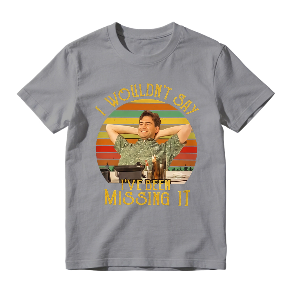 "I Wouldn't Say I've Been Missing It" T-Shirt - Retro Sunset Graphic Tee