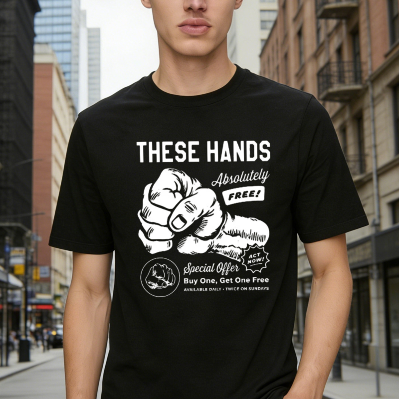 These Hands Absolutely Free Funny Fist Graphic T-shirt