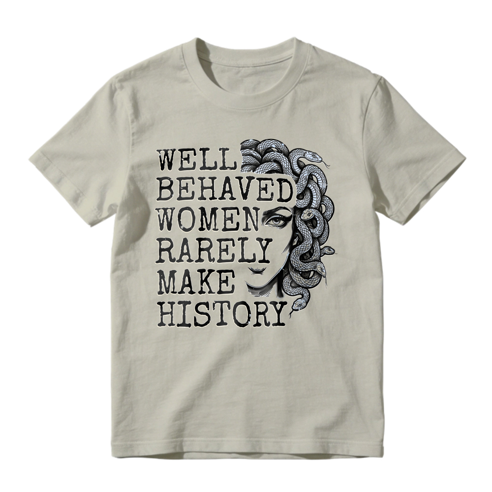 Well Behaved Women Rarely Make History Medusa Graphic Unisex Classic T-shirt