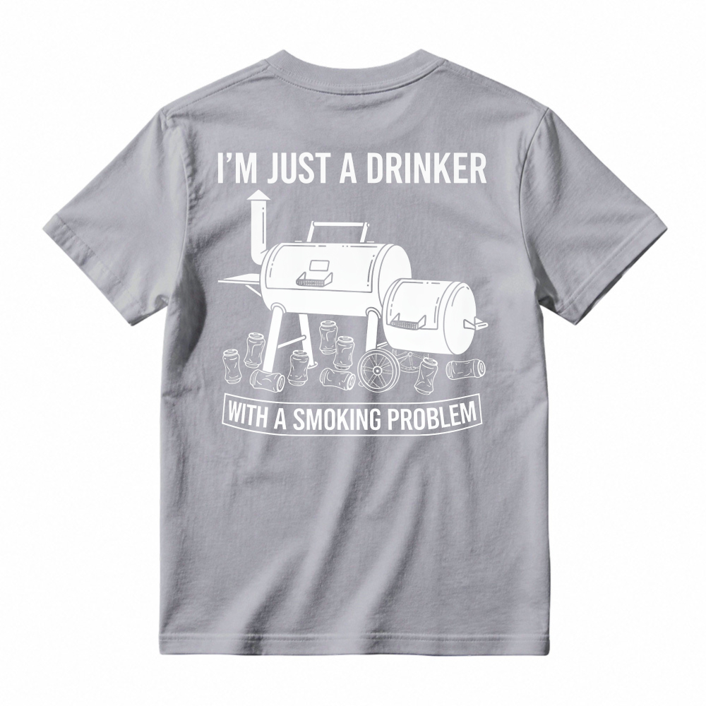 Barbecue Grill And Beer Cans I M Just A Drinker With A Smoking Problem T-shirt