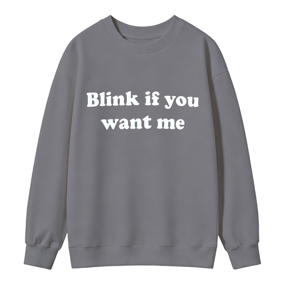 Blink If You Want Me Text Graphic Sweatshirt