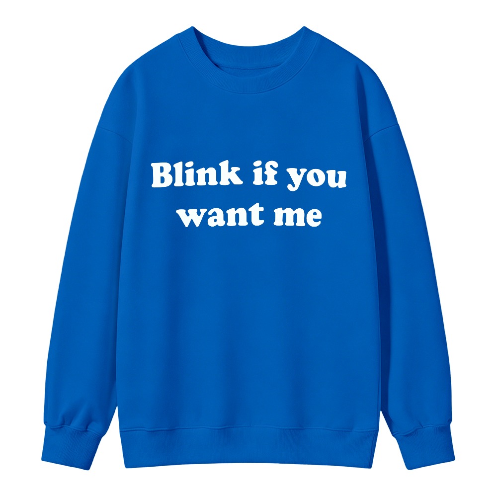 Blink If You Want Me Text Graphic Sweatshirt