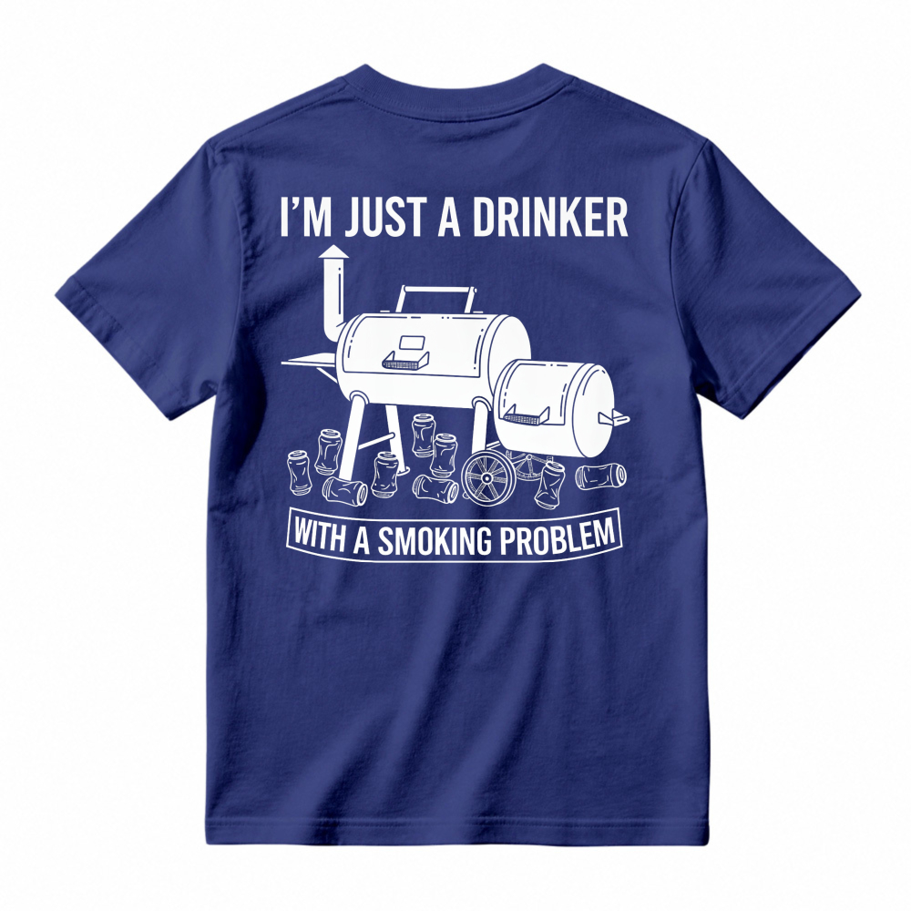 Barbecue Grill And Beer Cans I M Just A Drinker With A Smoking Problem T-shirt