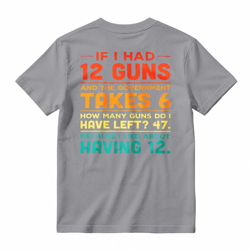 Funny Gun Owner Joke About Lying To Government T-shirt