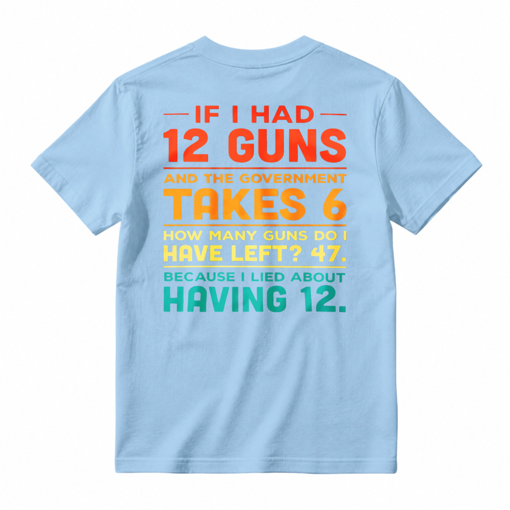 Funny Gun Owner Joke About Lying To Government T-shirt
