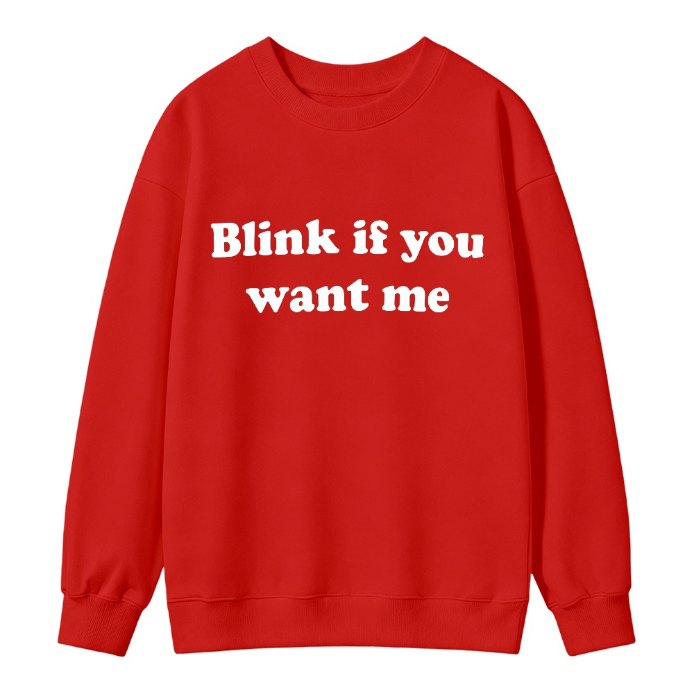 Blink If You Want Me Text Graphic Sweatshirt