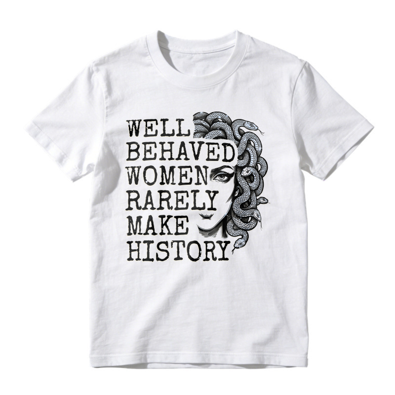 Well Behaved Women Rarely Make History Medusa Graphic Unisex Classic T-shirt
