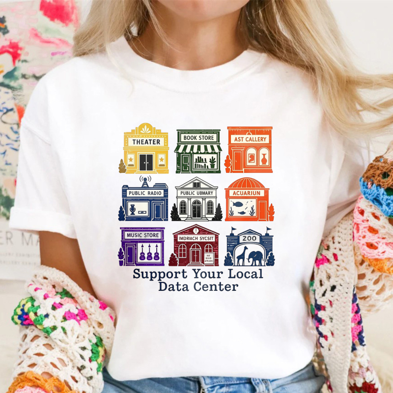 Support Your Local Data Center, Theater Book Store Art Gallery Public Radio Library Aquarium Music Store Zoo, Unisex Classic T-shirt