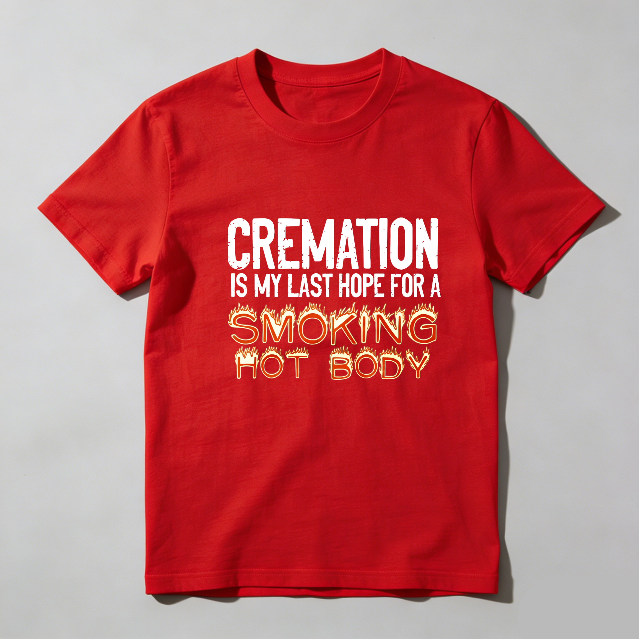 TEECURENT Cremation Is My Last Hope For A Smoking Hot Body Pure Cotton Short Sleeve T Shirt-TeeCurent