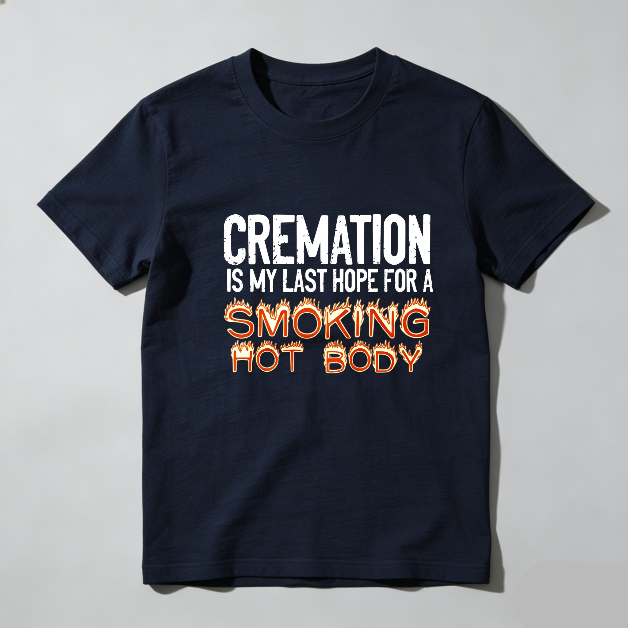 TEECURENT Cremation Is My Last Hope For A Smoking Hot Body Pure Cotton Short Sleeve T Shirt-TeeCurent
