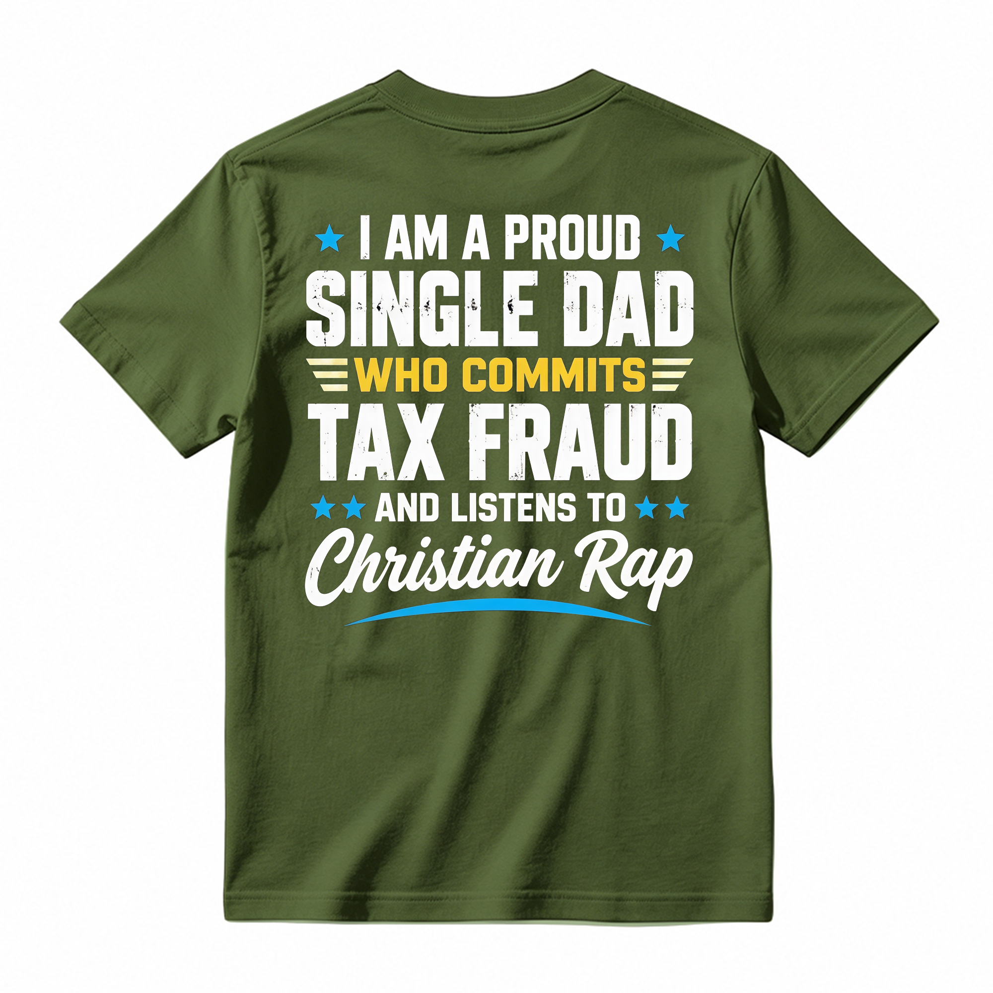 Proud Single Dad Commits Tax Fraud Christian Rap Shirt, Funny Sarcastic Dad Humor T-Shirt