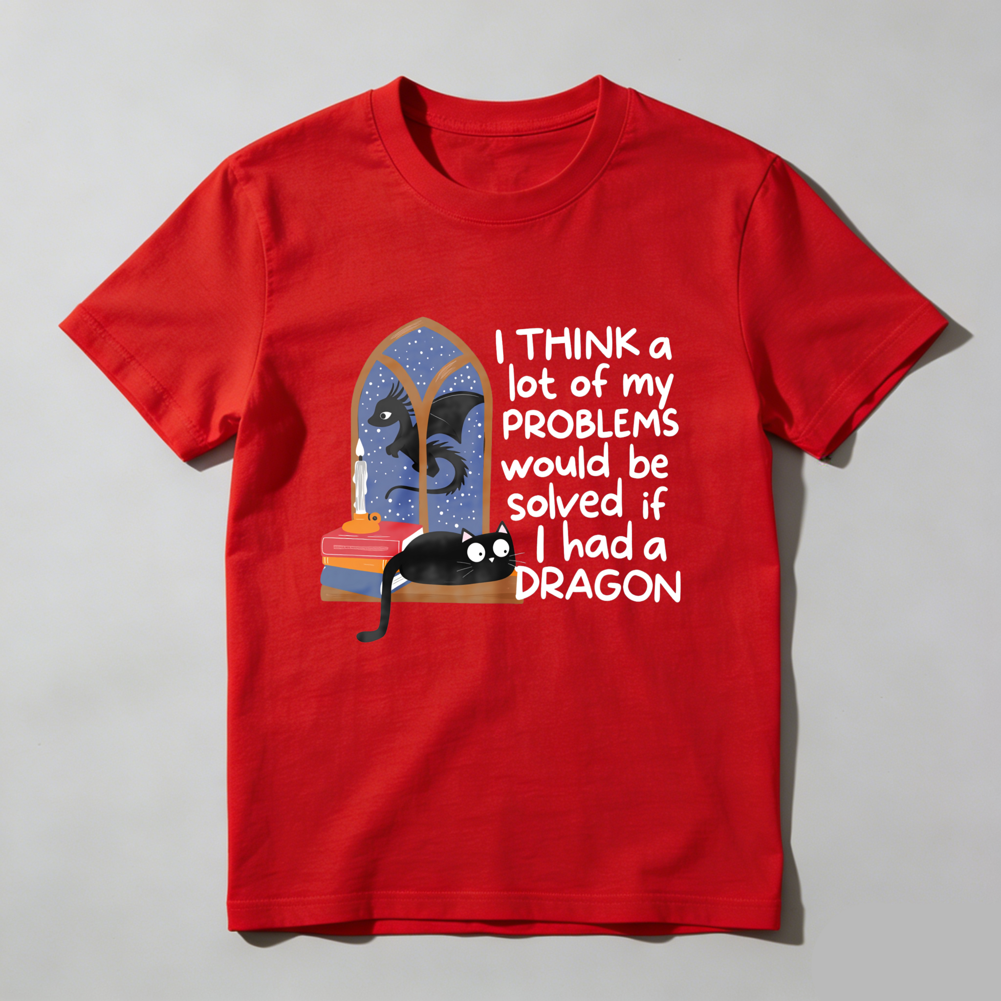 Wardrobecart I Think A Lot Of My Problems Would Be Solved If I Had A Dragon Tshirt