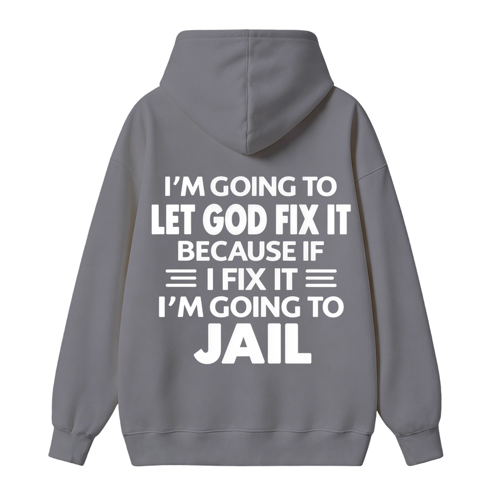 Funny Christian Hoodie, Let God Fix It Quote Graphic Hoodie