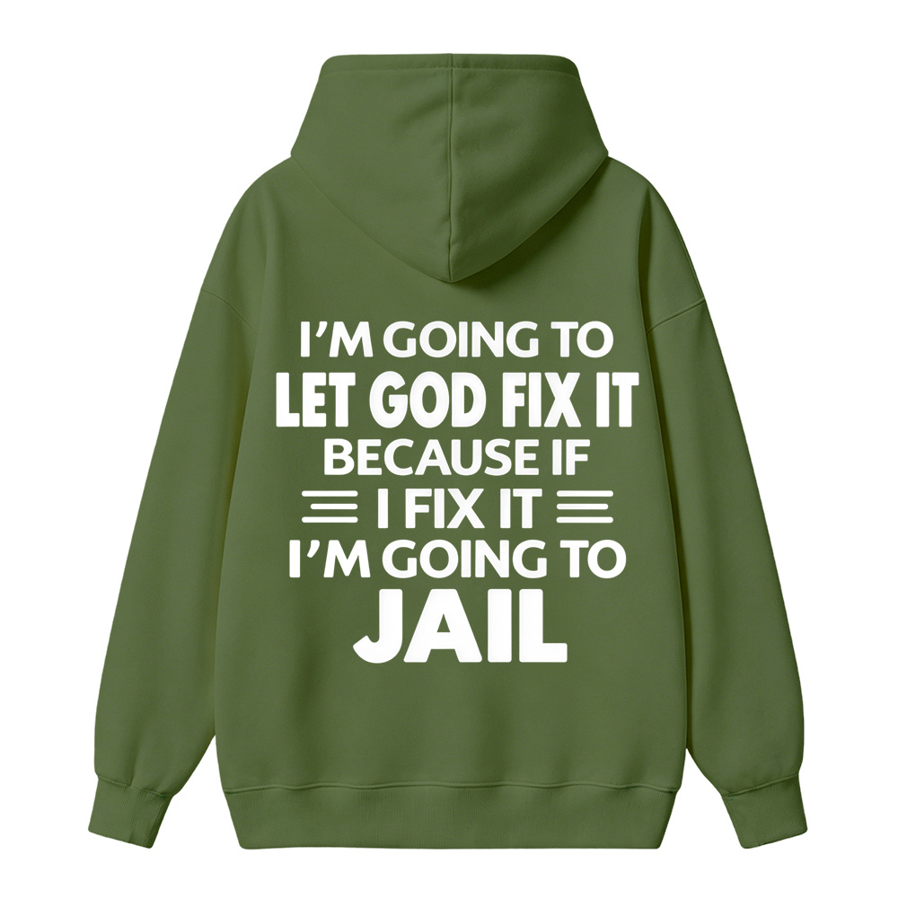Funny Christian Hoodie, Let God Fix It Quote Graphic Hoodie