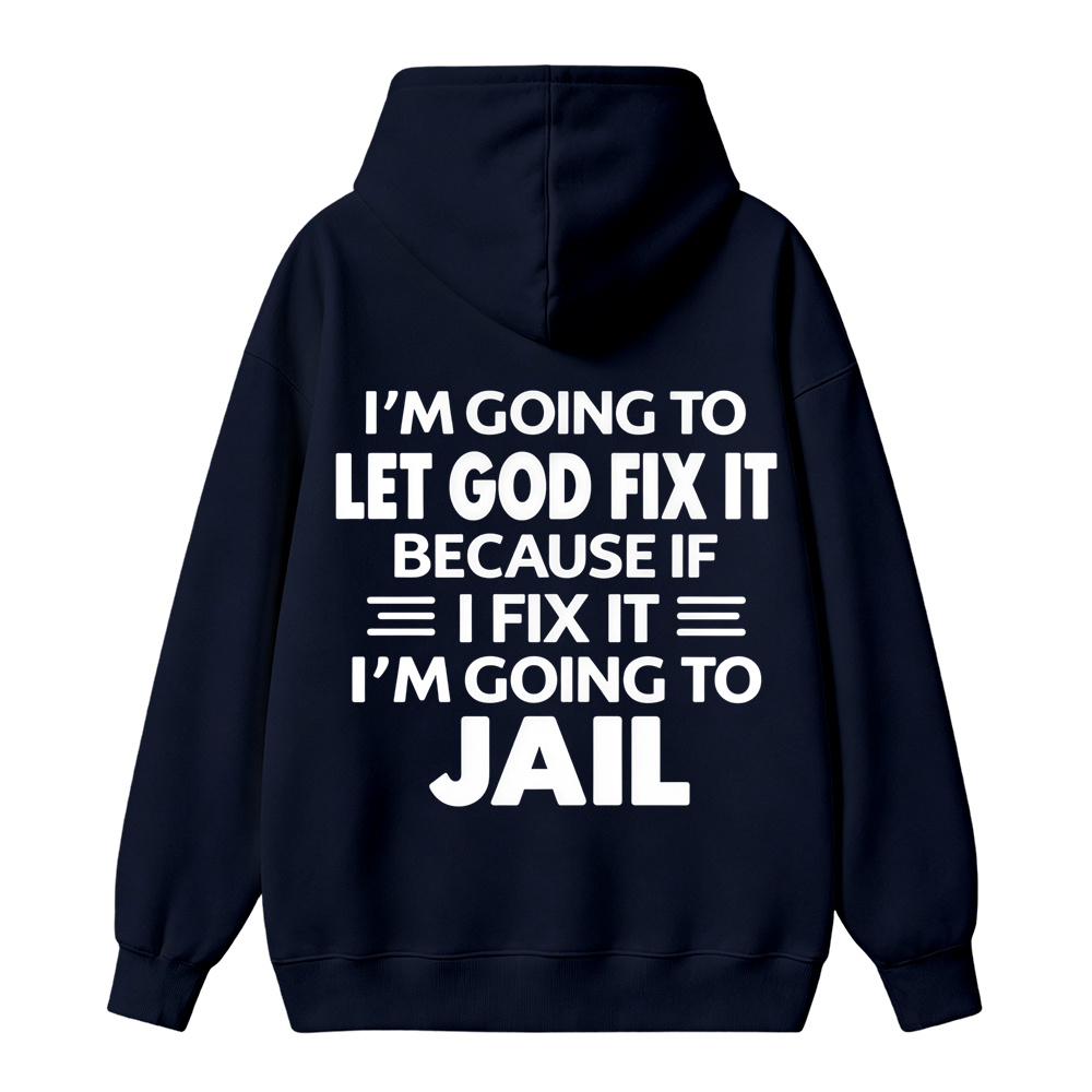 Funny Christian Hoodie, Let God Fix It Quote Graphic Hoodie