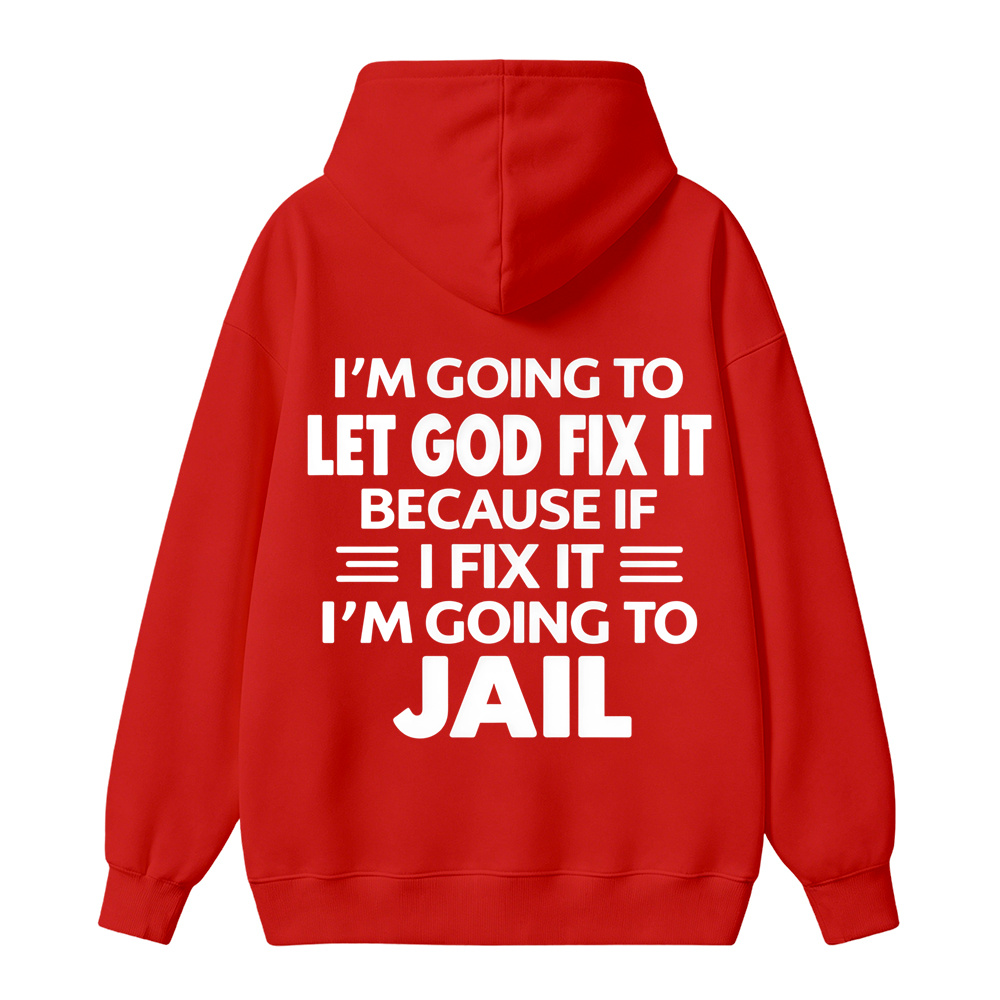 Funny Christian Hoodie, Let God Fix It Quote Graphic Hoodie