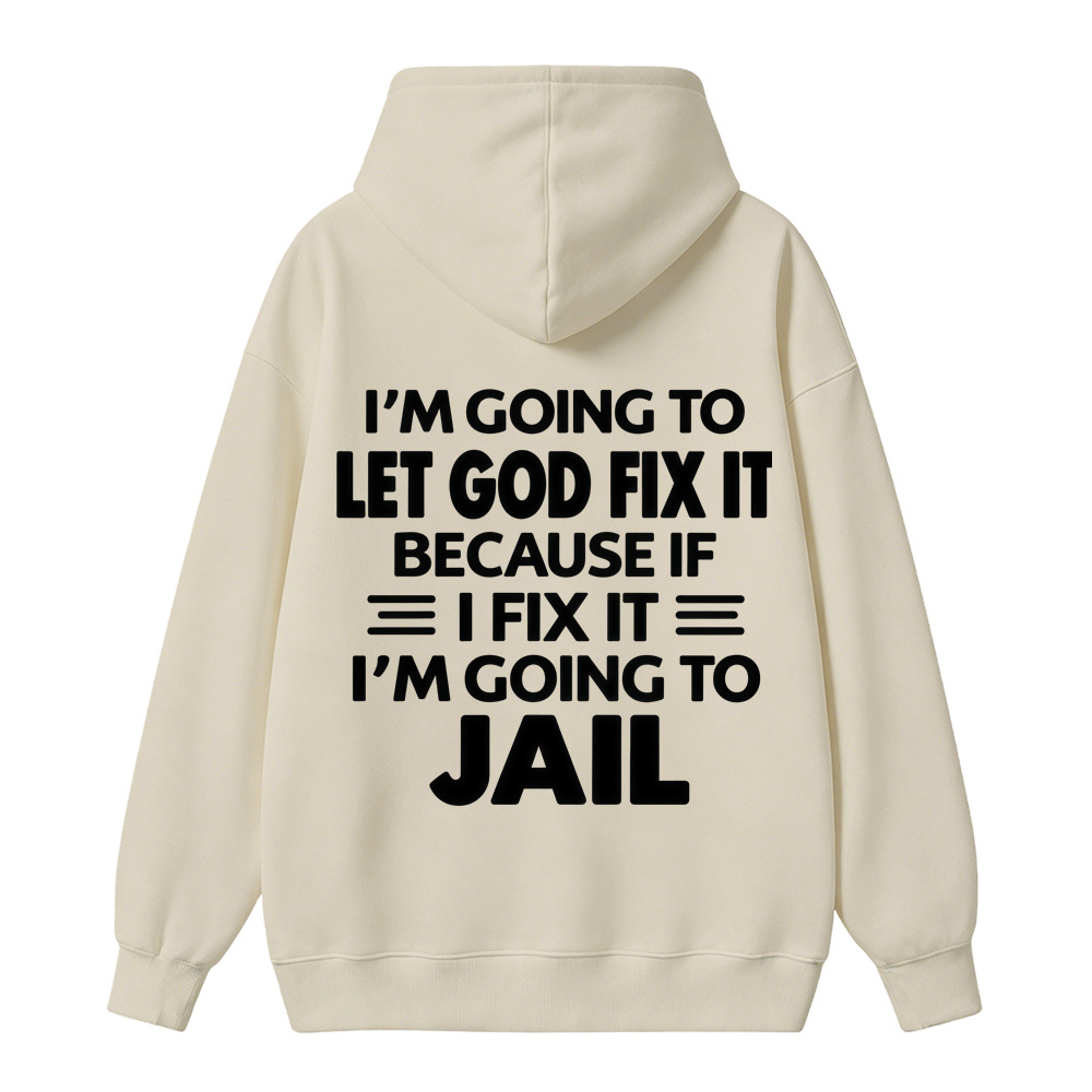 Funny Christian Hoodie, Let God Fix It Quote Graphic Hoodie