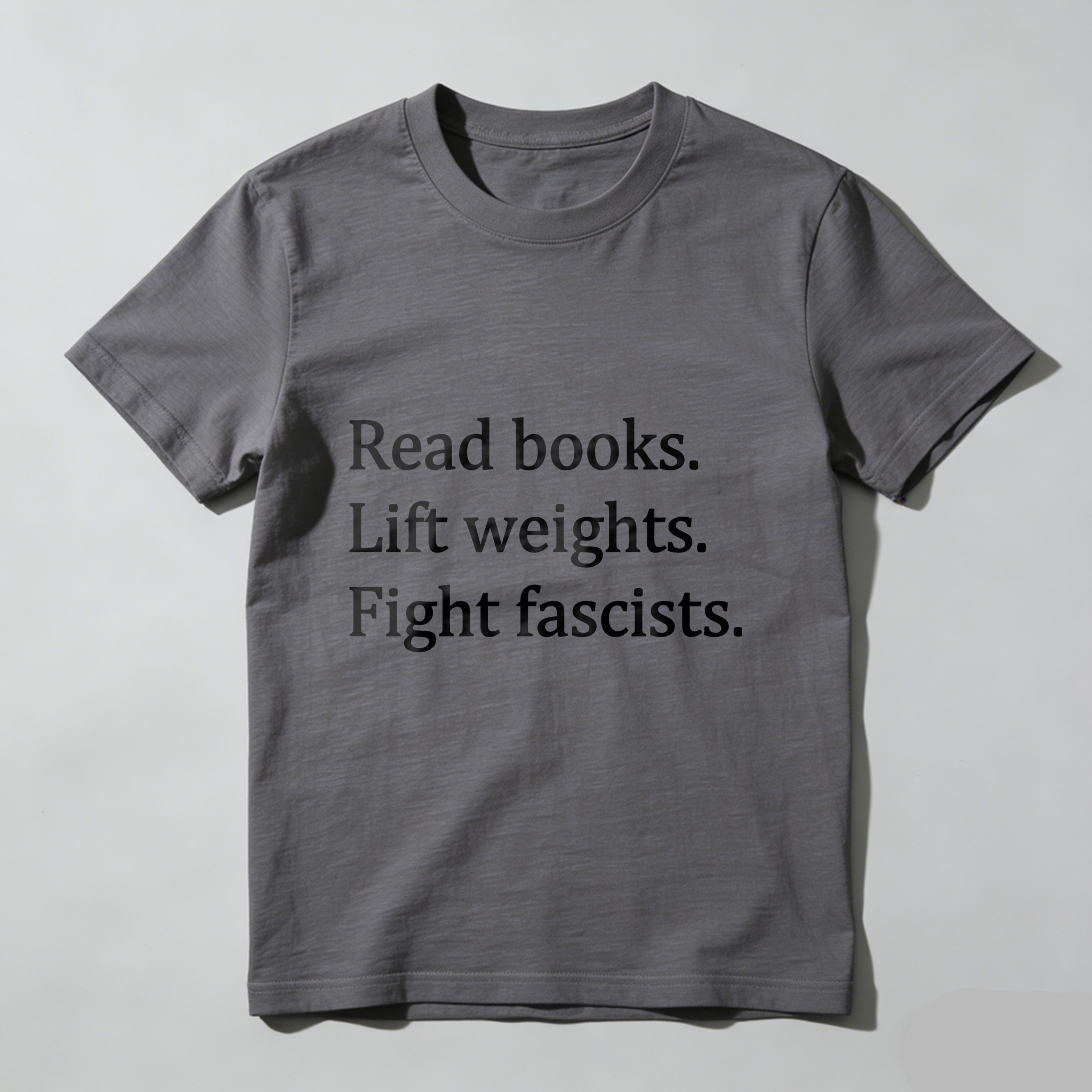 Wardrobecart Read Books Lift Weights Fight Fascists tshirt