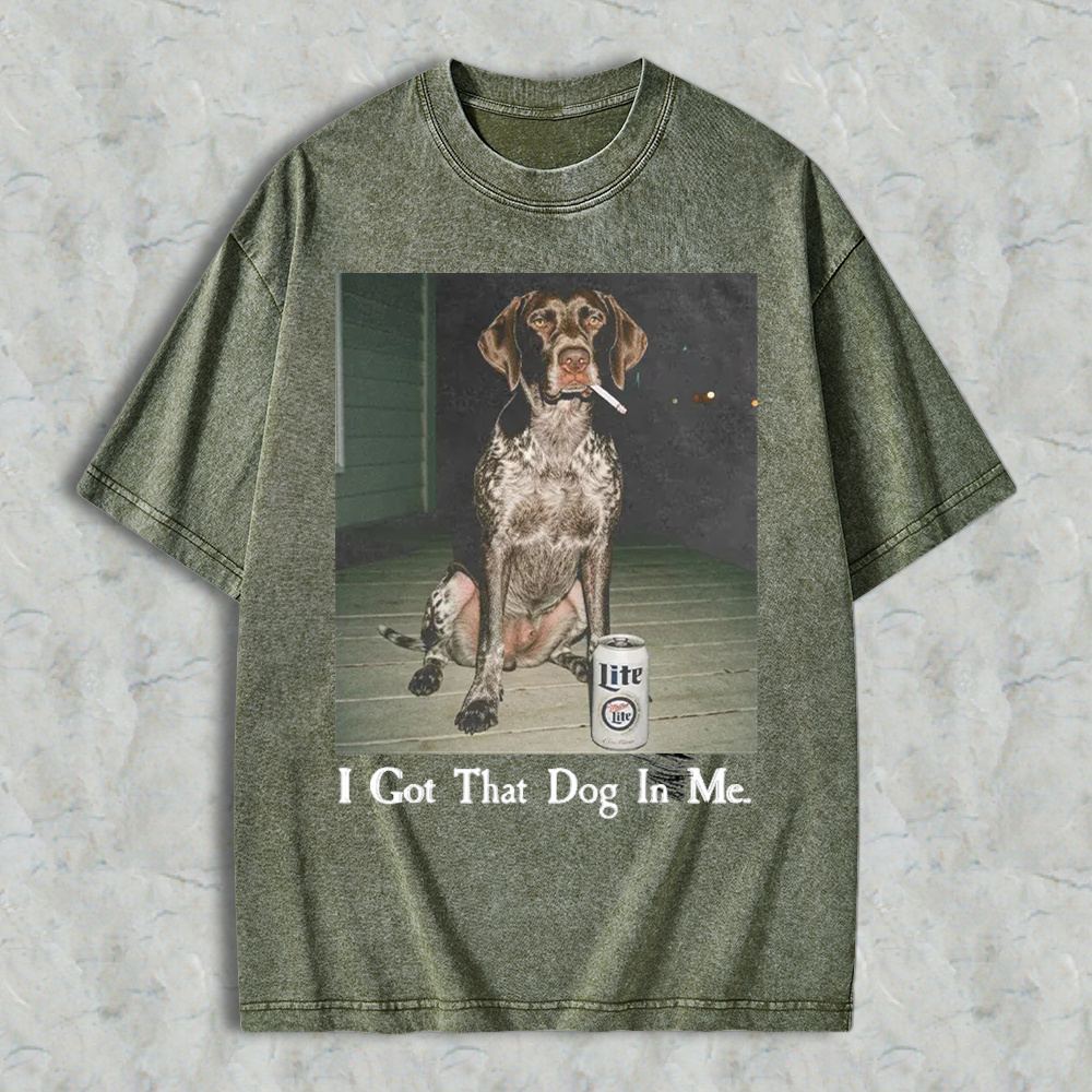 Funny Dog Smoking Cigarette With Beer Can I Got That Dog In Me Graphic Washed T-shirt