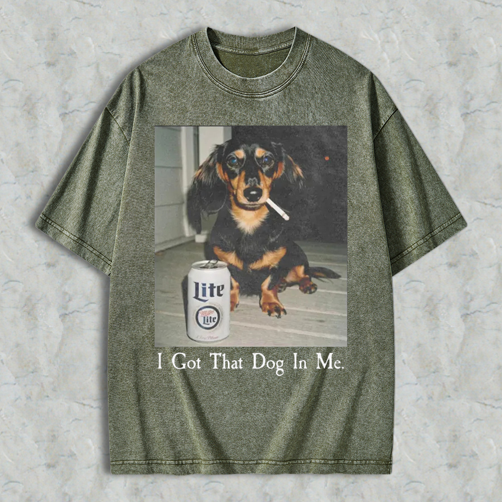 Funny Dog Smoking Cigarette With Beer Can I Got That Dog In Me Graphic Washed T-shirt
