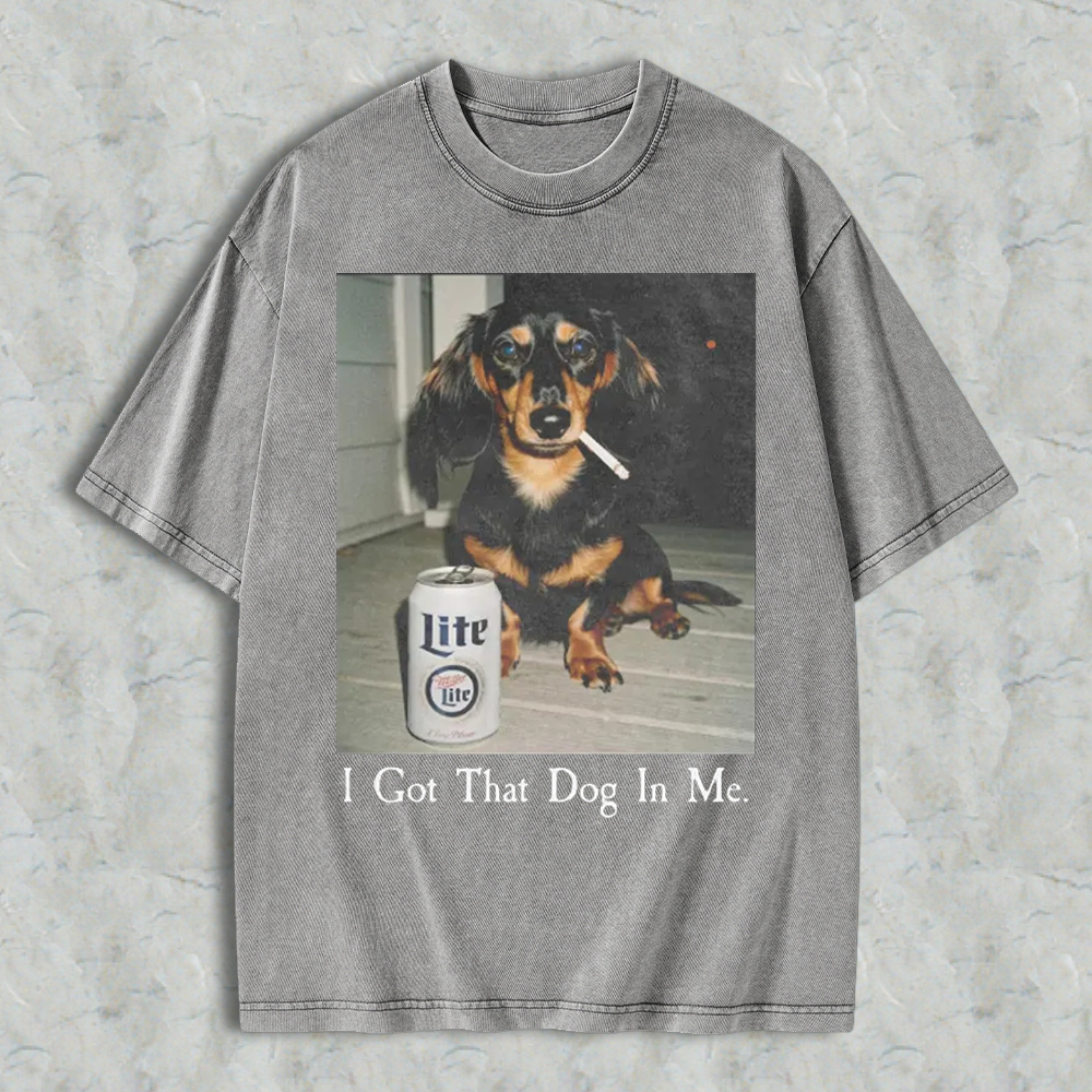 Funny Dog Smoking Cigarette With Beer Can I Got That Dog In Me Graphic Washed T-shirt